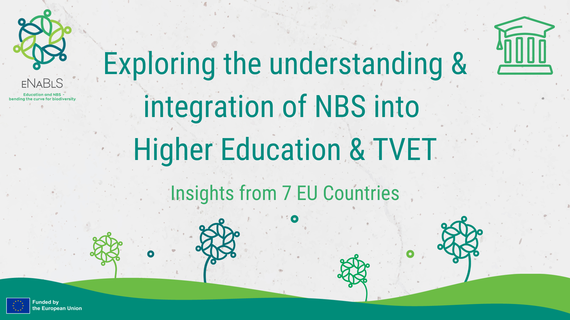 Banner for the eNaBlS publication Exploring the understanding and integration of Nature-Based Solutions into Higher Education and TVET: Insights from 7 EU Countries